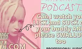 Kinky Podcast 7 Kan jeg se dig slikke og suge af din kammerat og venligst SLÅG OG